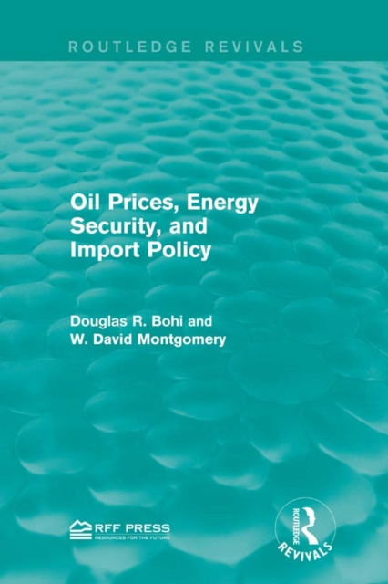 E-Book Oil Prices, Energy Security, and Import Policy Douglas R. Bohi