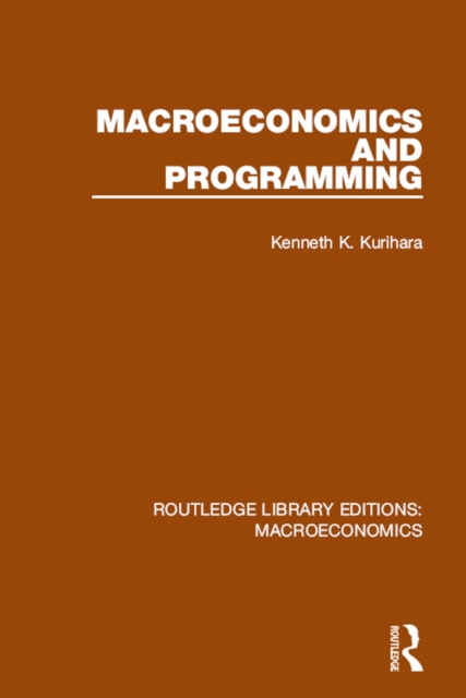 E-kniha Macroeconomics and Programming Kenneth K. Kurihara