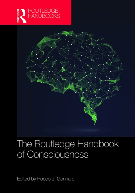 E-knjiga Routledge Handbook of Consciousness Rocco J. Gennaro