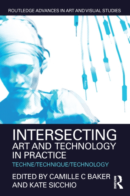 E-Book Intersecting Art and Technology in Practice Camille C Baker