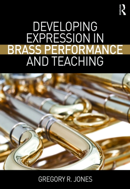 E-knjiga Developing Expression in Brass Performance and Teaching Gregory R. Jones