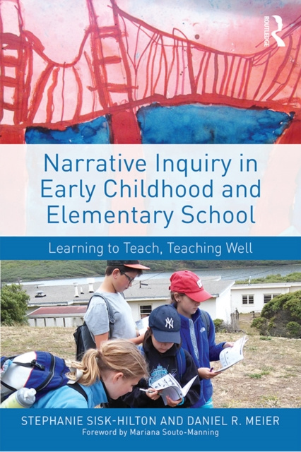 Libro elettronico Narrative Inquiry in Early Childhood and Elementary School Stephanie Sisk-Hilton