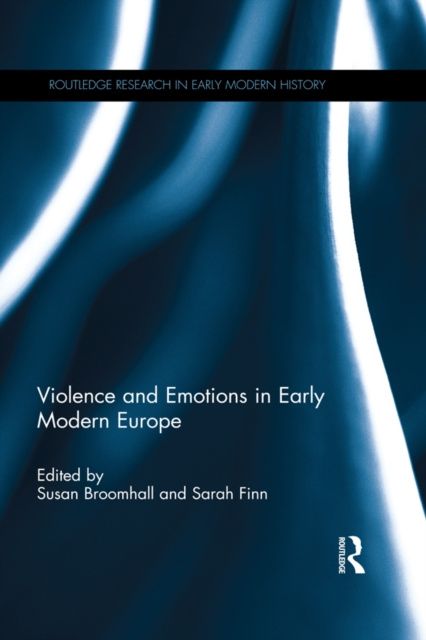 E-kniha Violence and Emotions in Early Modern Europe Susan Broomhall