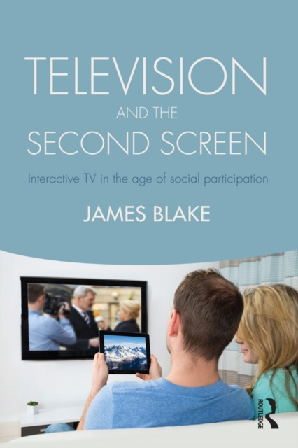 E-kniha Television and the Second Screen James Blake