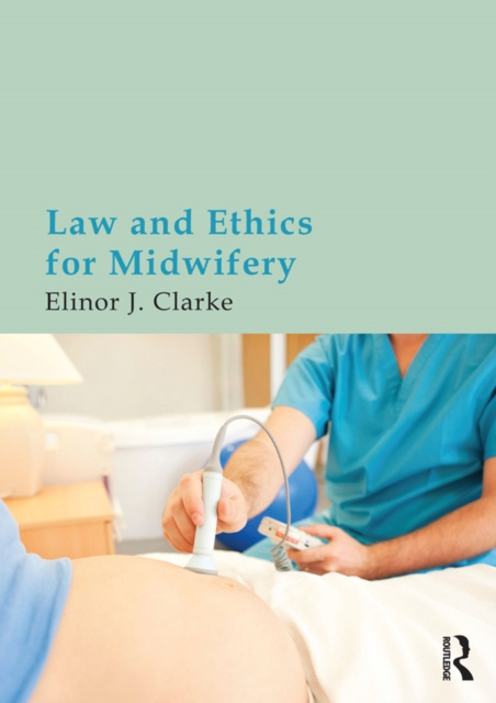 E-knjiga Law and Ethics for Midwifery Elinor Clarke