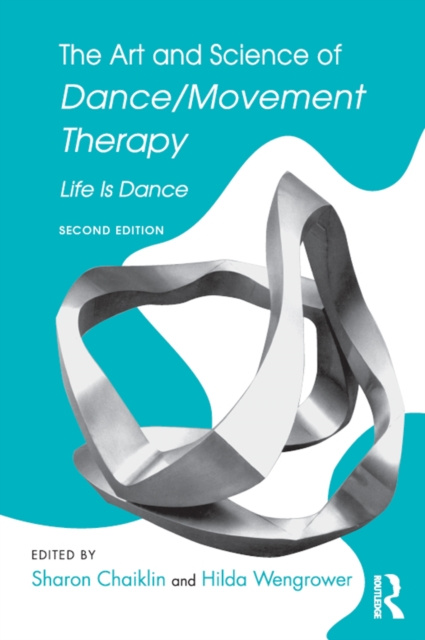 E-kniha Art and Science of Dance/Movement Therapy Sharon Chaiklin