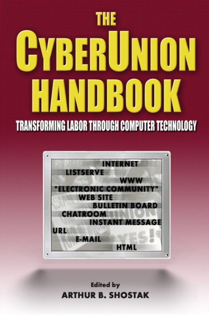 E-book Cyberunion Handbook: Transforming Labor Through Computer Technology Arthur B Shostak