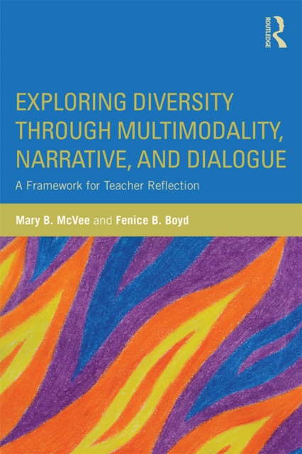 E-kniha Exploring Diversity through Multimodality, Narrative, and Dialogue Mary B. McVee