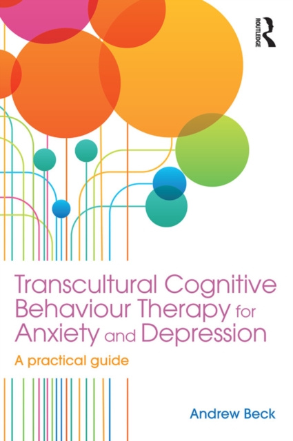 Libro elettronico Transcultural Cognitive Behaviour Therapy for Anxiety and Depression Andrew Beck