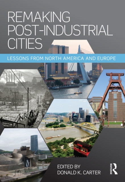 E-knjiga Remaking Post-Industrial Cities Donald K. Carter