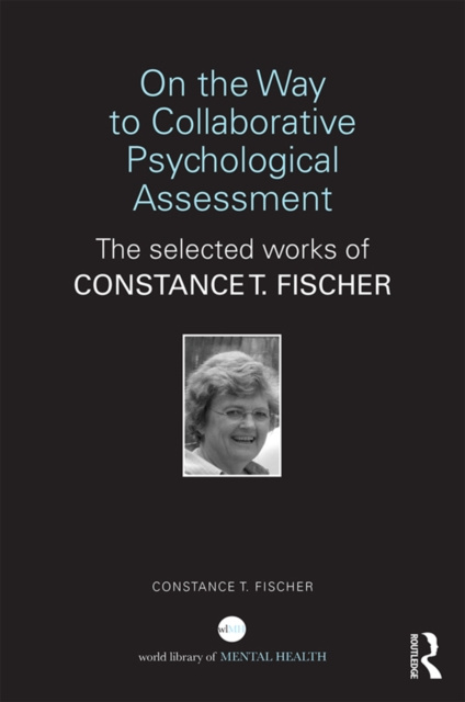 Libro elettronico On the Way to Collaborative Psychological Assessment Constance T Fischer
