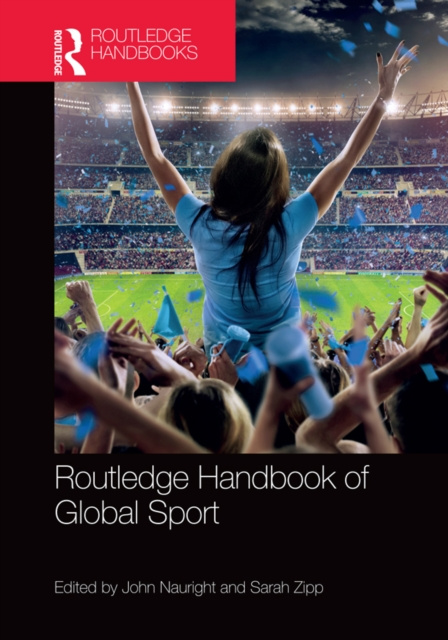 E-knjiga Routledge Handbook of Global Sport John Nauright