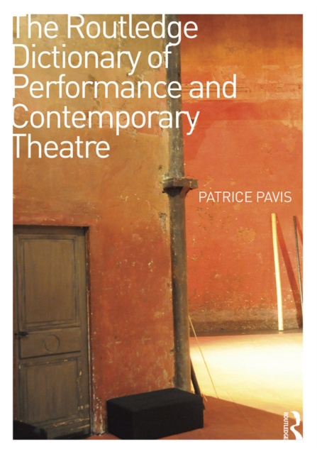 E-kniha Routledge Dictionary of Performance and Contemporary Theatre Patrice Pavis