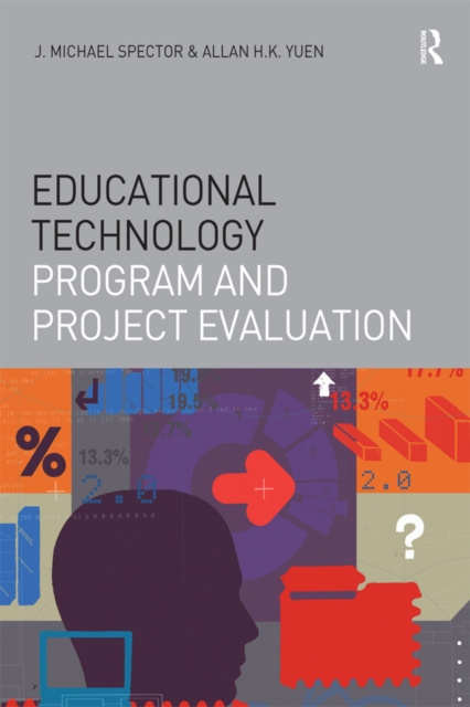 E-knjiga Educational Technology Program and Project Evaluation J. Michael Spector