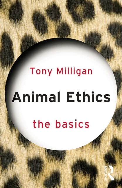 E-kniha Animal Ethics: The Basics Tony Miligan