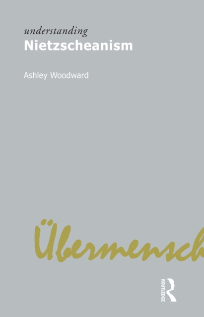 E-Book Understanding Nietzscheanism Ashley Woodward