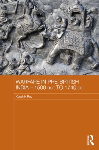 E-knjiga Warfare in Pre-British India - 1500BCE to 1740CE Kaushik Roy