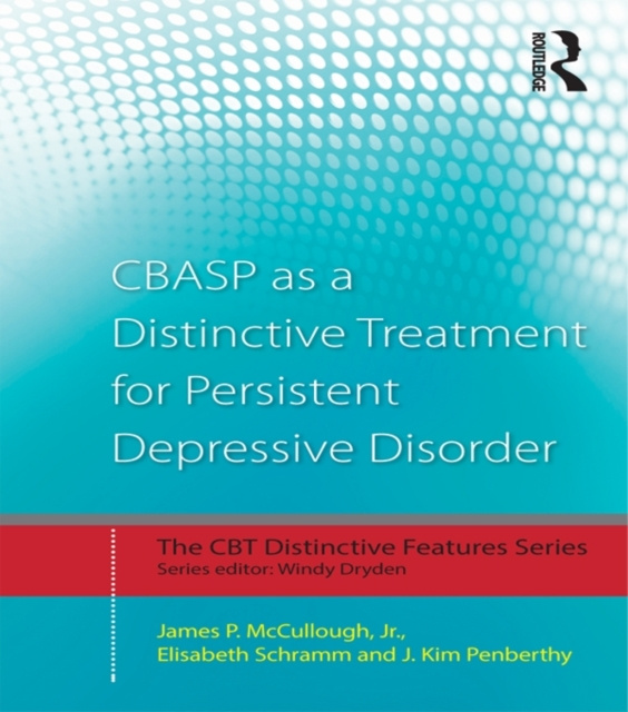 E-book CBASP as a Distinctive Treatment for Persistent Depressive Disorder Jr. James P. McCullough