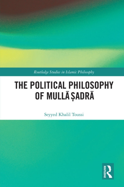 E-knjiga Political Philosophy of Mulla Sadra Seyyed Khalil Toussi