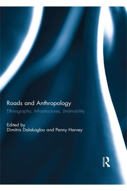 Libro elettronico Roads and Anthropology Dimitris Dalakoglou