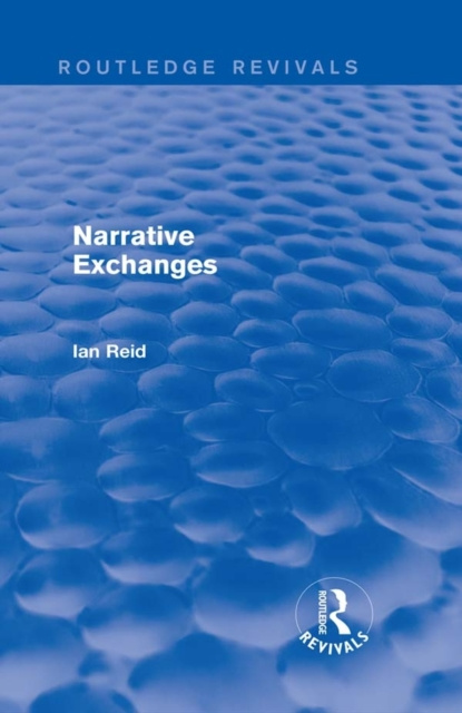 E-book Narrative Exchanges (Routledge Revivals) Ian Reid