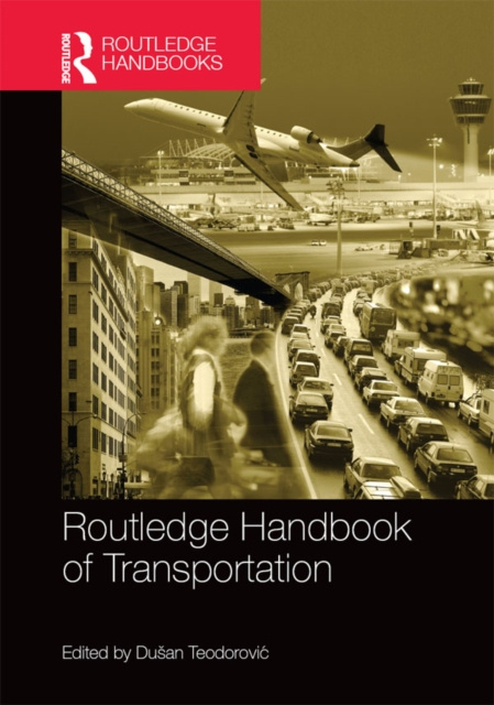 E-knjiga Routledge Handbook of Transportation Dusan Teodorovic