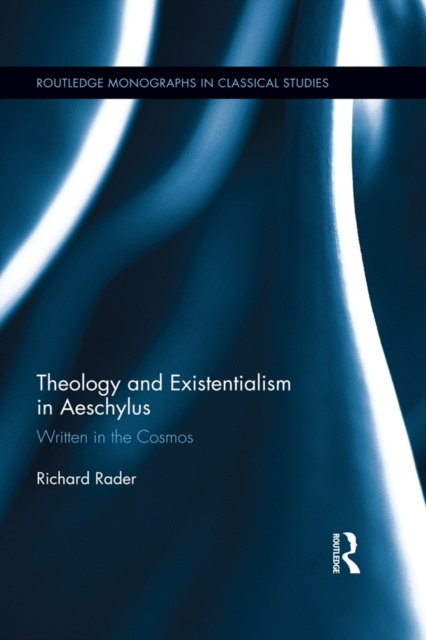 E-kniha Theology and Existentialism in Aeschylus Richard Rader