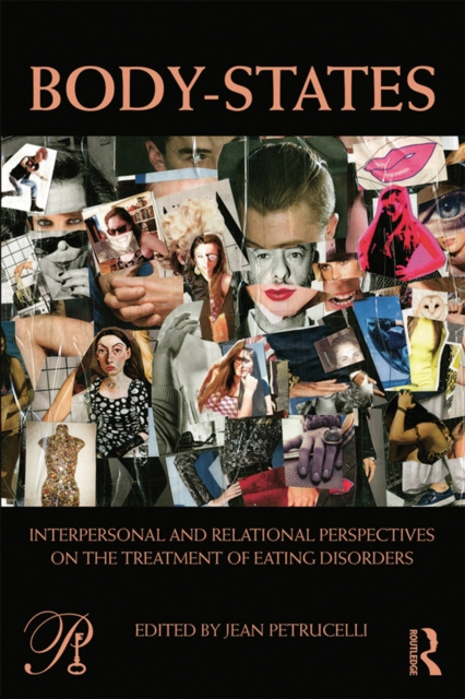 E-kniha Body-States:Interpersonal and Relational Perspectives on the Treatment of Eating Disorders Jean Petrucelli