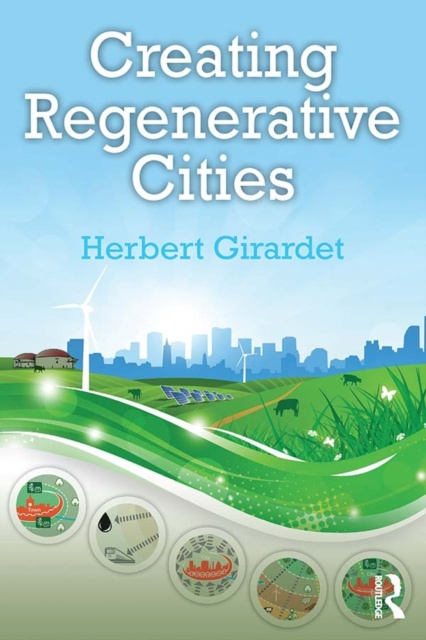 E-Book Creating Regenerative Cities Herbert Girardet