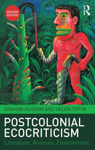 E-kniha Postcolonial Ecocriticism Graham Huggan