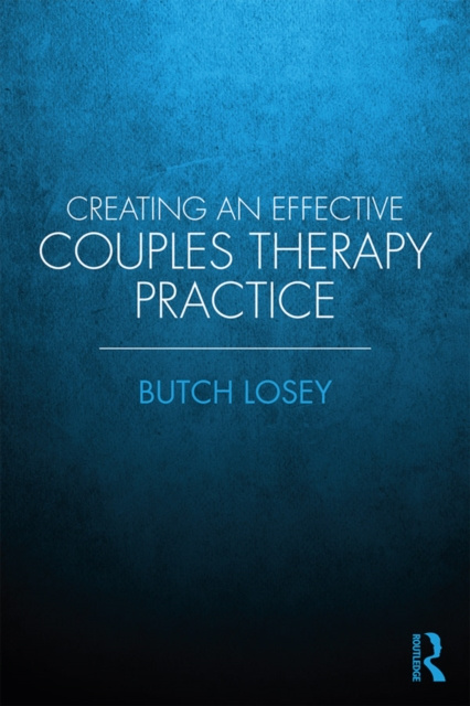 E-book Creating an Effective Couples Therapy Practice Butch Losey