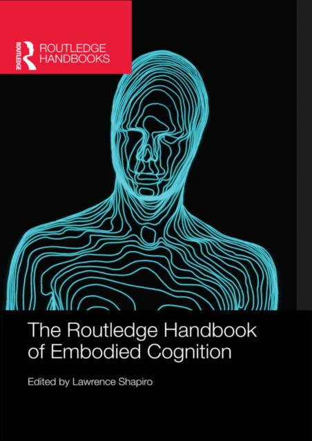 E-kniha Routledge Handbook of Embodied Cognition Lawrence Shapiro