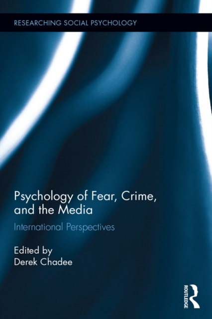 Libro elettronico Psychology of Fear, Crime and the Media Derek Chadee