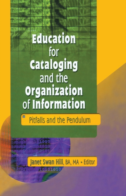 E-knjiga Education for Cataloging and the Organization of Information Janet Swan Hill