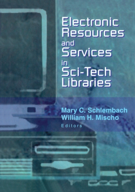 E-knjiga Electronic Resources and Services in Sci-Tech Libraries Mary Schlembach