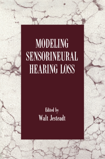 E-book Modeling Sensorineural Hearing Loss Walt Jesteadt