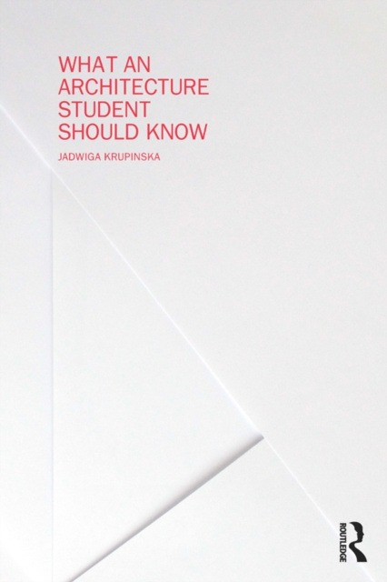E-knjiga What an Architecture Student Should Know Jadwiga Krupinska