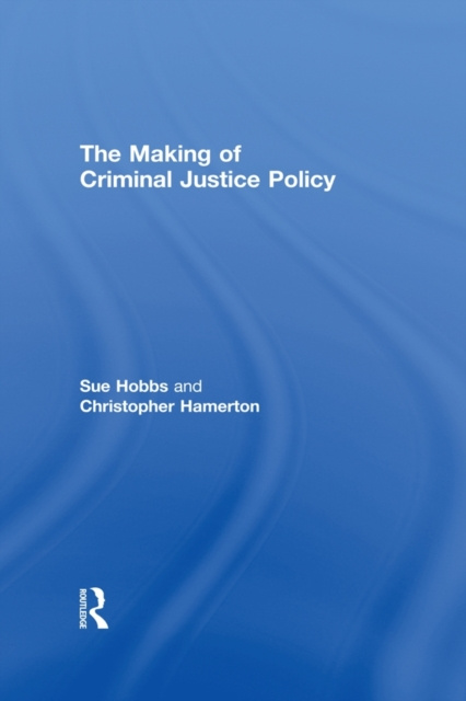 E-kniha Making of Criminal Justice Policy Sue Hobbs