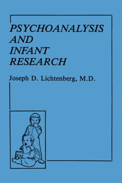 E-knjiga Psychoanalysis and Infant Research Joseph D. Lichtenberg