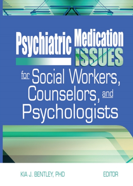 E-book Psychiatric Medication Issues for Social Workers, Counselors, and Psychologists Kia J. Bentley