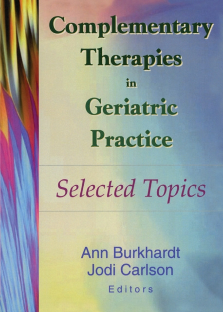 E-kniha Complementary Therapies in Geriatric Practice Ann Burkhardt