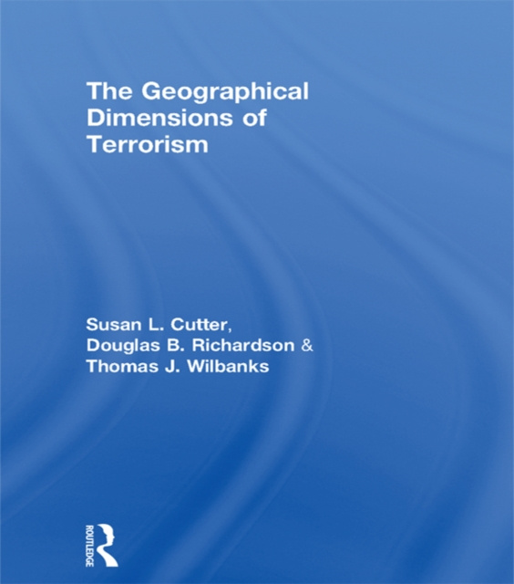 E-Book Geographical Dimensions of Terrorism Susan L. Cutter