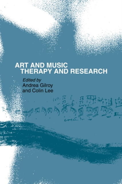 E-kniha Art and Music: Therapy and Research Andrea Gilroy