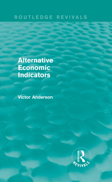 E-book Alternative Economic Indicators (Routledge Revivals) Victor Anderson