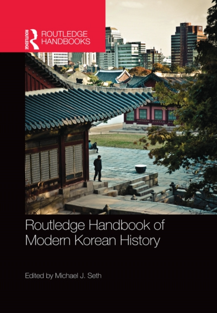 E-book Routledge Handbook of Modern Korean History Michael J Seth
