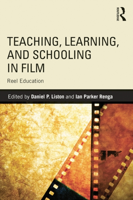 Libro elettronico Teaching, Learning, and Schooling in Film Daniel P. Liston