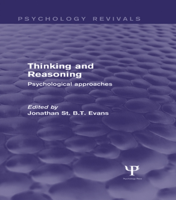 E-kniha Thinking and Reasoning (Psychology Revivals) Jonathan St. B. T. Evans