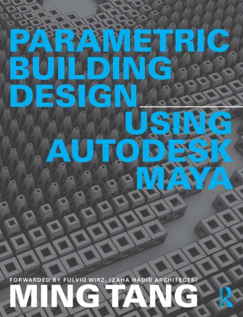 E-kniha Parametric Building Design Using Autodesk Maya Ming Tang