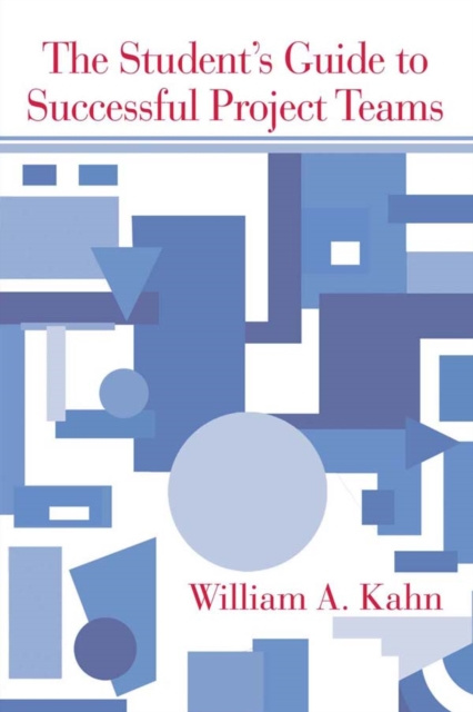E-knjiga Student's Guide to Successful Project Teams William A Kahn