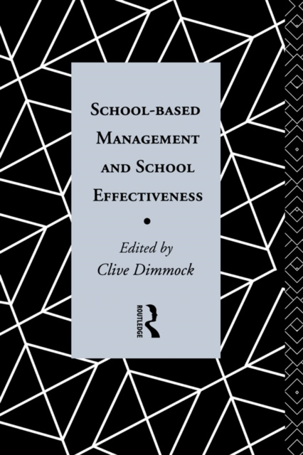E-Book School-Based Management and School Effectiveness Clive Dimmock